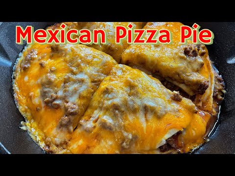 Delicious Mexican Pizza Pie Recipe 