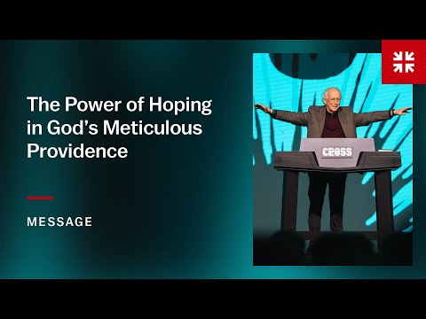 The Power of Hoping in God’s Meticulous Providence