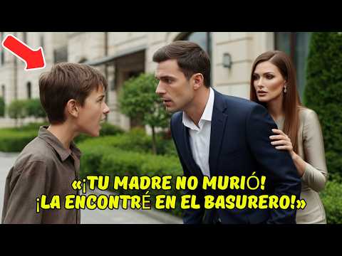 «¡TU MAMÁ ESTÁ VIVA, LA VI EN EL BASURERO!», gritó el niño POBRE al MILLONARIO…