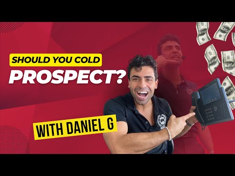 "Should You Cold Market Prospect?" with Daniel G