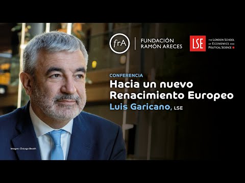 Luis Garicano- Hacia un nuevo Renacimiento Europeo