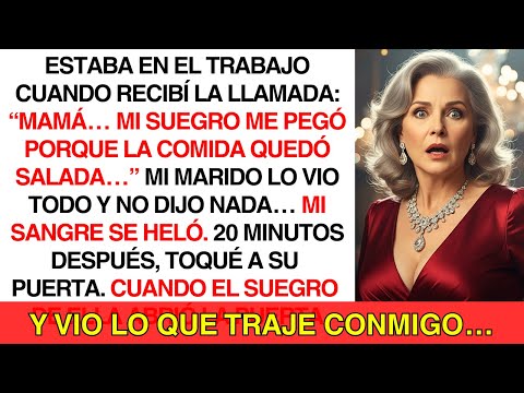 Mi Hija Lloró “Mamá, Mi Suegro Me Golpeó Por La Comida Salada  Mi Esposo Calló”  Entonces Yo Llegué…