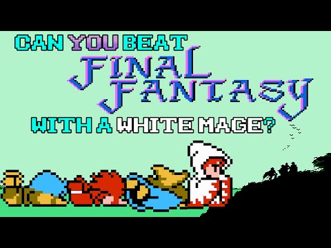 VG Myths - Can You Beat Final Fantasy With A White Mage?