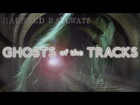 Ghosts of the Tracks: Britain's Haunted Railways