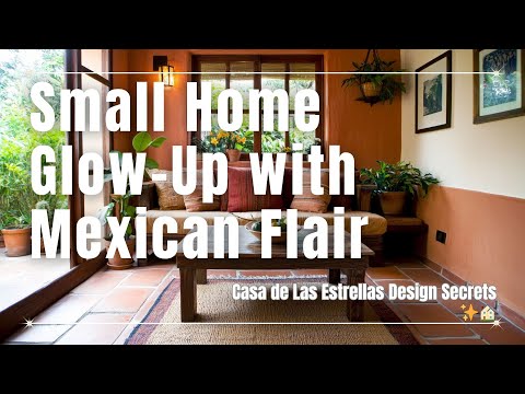 Elevate Your Small Home with Stunning Mexican Interior Design Concepts from Casa de Las Estrellas