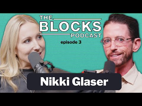 Nikki Glaser | The Blocks Podcast w/ Neal Brennan | EPISODE THREE