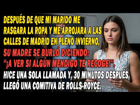 💔Mi Marido Me Abandonó En La Calle Y Su Madre Se Burló.una Llamada Y Mi Rescate Llegó En Rolls-Royce