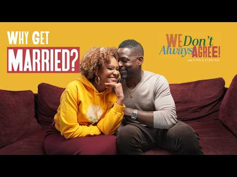 Why Get Married? | We Don't Always Agree With Ryan & Sterling