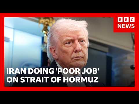 Trump says Iran's handling of Strait of Hormuz is 'not the agreement we have' | BBC News