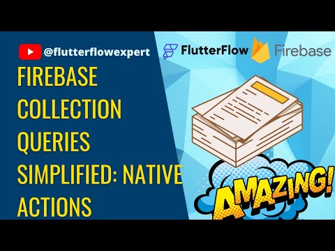Firebase Collection Queries Simplified: FlutterFlow's Native Actions