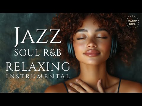 Smooth Jazz & Soul | Relaxing Instrumental – Chill Music for Work & Focus