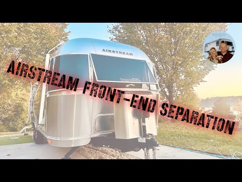 Airstream Front-End Separation: Real Experiences & Essential Prevention Tips