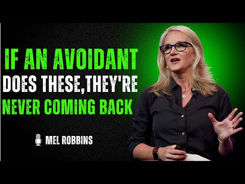 🌟 IF AN AVOIDANT DOES THIS, THEY'RE NEVER COMING BACK (5 SIGNS) | MEL ROBBINS