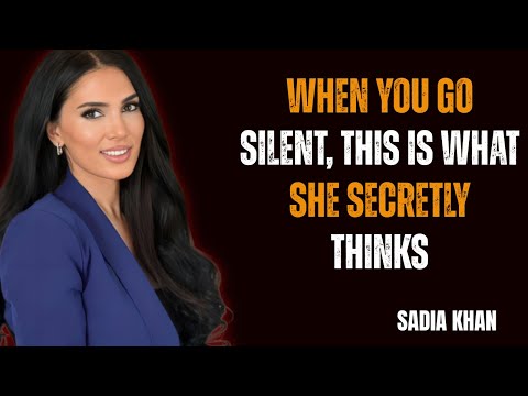When You Go Silent, This Is What She Secretly Thinks | Sadia Khan