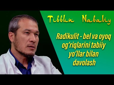 RADIKULIT - BEL VA OYOQ OG'RIQLARINI TABIIY YO'LLAR BILAN DAVOLASH