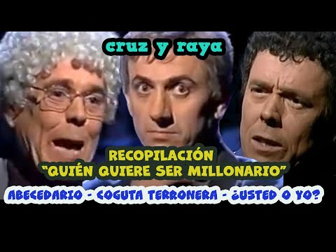 "Recopilación ¿Quién Quiere Ser Millonario?". Cruz y Raya. 3 sketches. Juan Muñoz Cómico