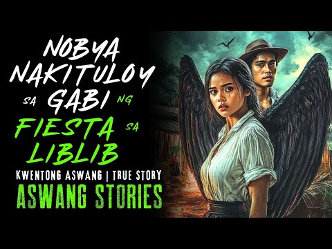 DATING NOBYA NAKITULOY SA GABI NG FIESTA SA LIBLIB I Kwentong Aswang I True Story