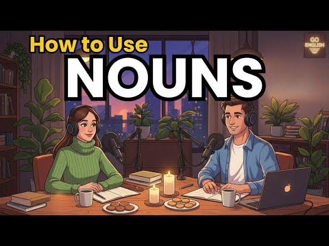 Learn English with Real Conversations Podcast | How to Use Nouns in Spoken English