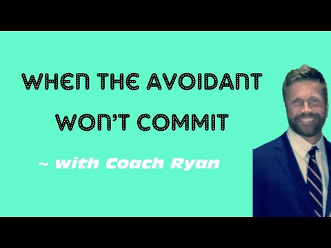 When the avoidant won’t commit