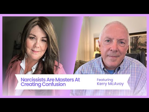 Narcissists Are Masters At Creating Confusion, featuring Dr. Kerry McAvoy