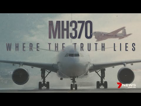 MH370: Where the truth lies | 7 News Exclusive