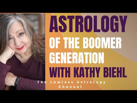 Astrology of the BABY BOOMER Generation & YOU ARE NOT ALL THE SAME with Kathy Biehl