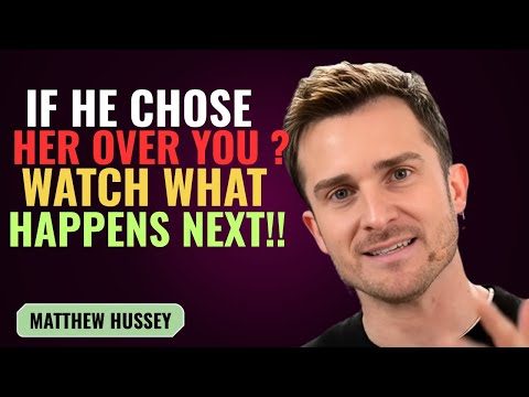 HE CHOSE HER OVER YOU? WATCH WHAT HAPPENS NEXT ! | MATTHEW HUSSEY | MOTIVATION SPEECH