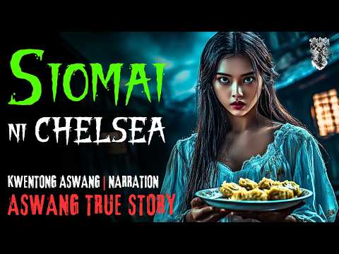 KWENTONG ASWANG | SIOMAI NI CHELSEA | ASWANG STORY | TRUE STORY