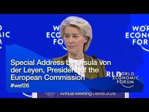 Address by Ursula von der Leyen, President of the European Commission | WEF Annual Meeting 2026