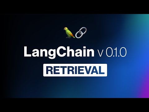 LangChain v0.1.0 Launch: Retrieval