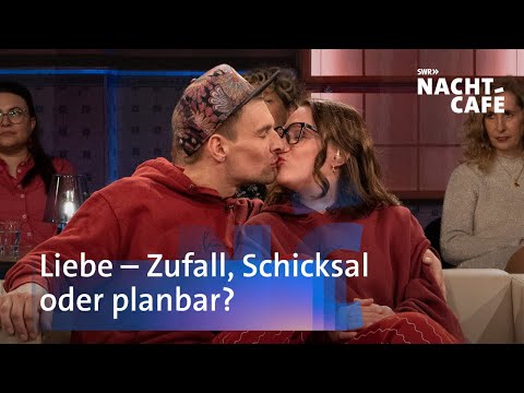 Liebe - Zufall, Schicksal oder planbar? | SWR Nachtcafé