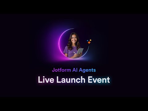 Live Launch Event: Jotform AI Agents