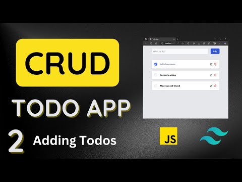 Adding Todos - Build a Full CRUD Todo App with Tailwind CSS, JavaScript and Local Storage