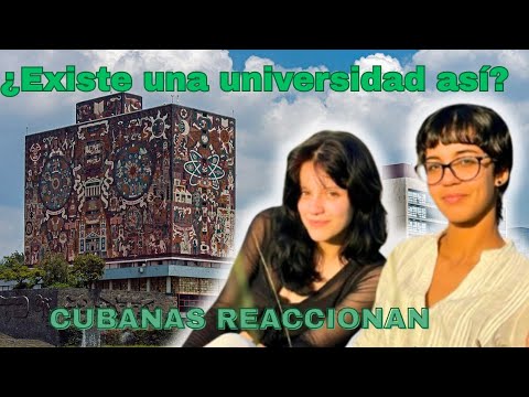 CUBANAS REACCIONAN a Cosas que No sabias de la UNAM Con 2 PESOS estudias la UNIVERSIDAD