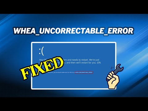 How to Fix WHEA_UNCORRECTABLE_ERROR in Windows 10