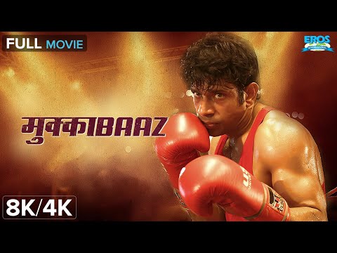 Mukkabaaz - Full Movie (8K Ultra HD) | Vineet Kumar Singh, Zoya Hussain, Jimmy Shergill, Ravi Kishan