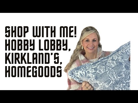 SHOP WITH ME HOBBY LOBBY, KIRKLAND'S & HOMEGOODS | WHAT'S TRENDING FOR HOME DECOR