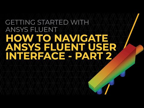 How to Navigate Ansys Fluent User Interface — Lesson 4 (Part-2)