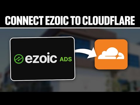 How To Connect Ezoic To Cloudflare 2025! (Full Tutorial)