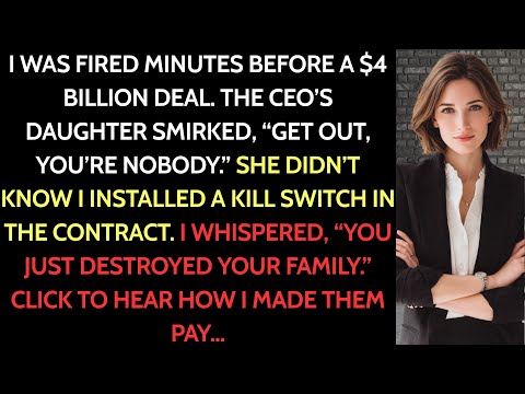CEO's Daughter Fired Me on Day 1 - I Was About to Sign a $4 Billion Deal