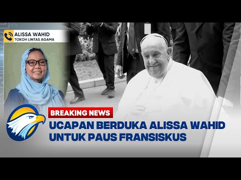 BREAKING NEWS - Alissa Wahid Mengenang Nilai Kebaikan dari Paus Fransiskus