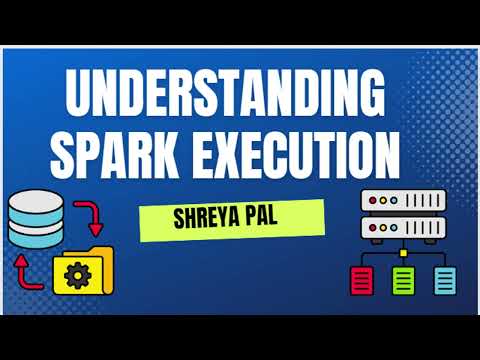 Understanding Spark Execution