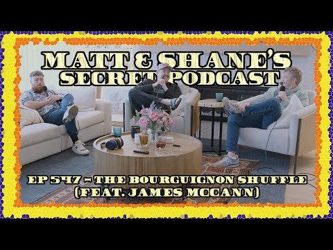 Ep 547 - The Bourguignon Shuffle (feat. James McCann)