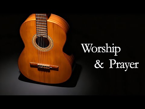 Peaceful Instrumental Worship - Worship Guitar - 4 Hours of Acoustic Praise and Worship Music