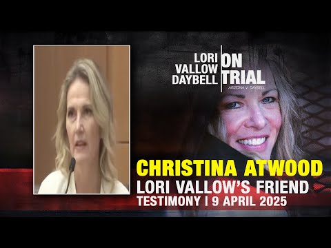Christina Atwood, Lori Vallow's friend, testifies in Lori Vallow Daybell's Arizona trial