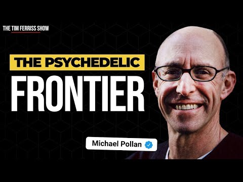 The Frontiers of Psychedelics — Michael Pollan