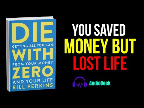 Die With Zero — You Saved Money. Lost Life. (Full Audiobook Summary)