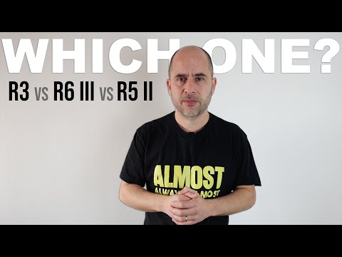 R3 vs R6 III vs R5 II - which one did I pick?