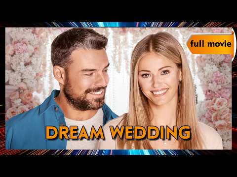 Dream Wedding | Full Movie | Romance