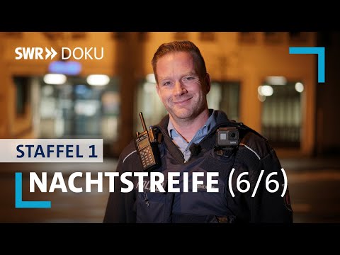 Nachtstreife - Die total verpeilte Nacht (Folge 6/6) | SWR-Doku